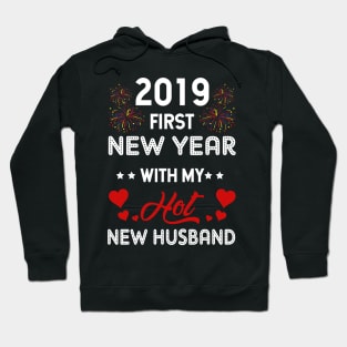 2019 First New Year With My Hot New Husband T-shir Hoodie